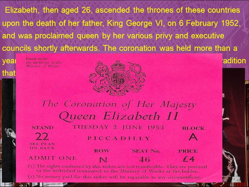 Elizabeth, then aged 26, ascended the thrones of these countries upon the death of